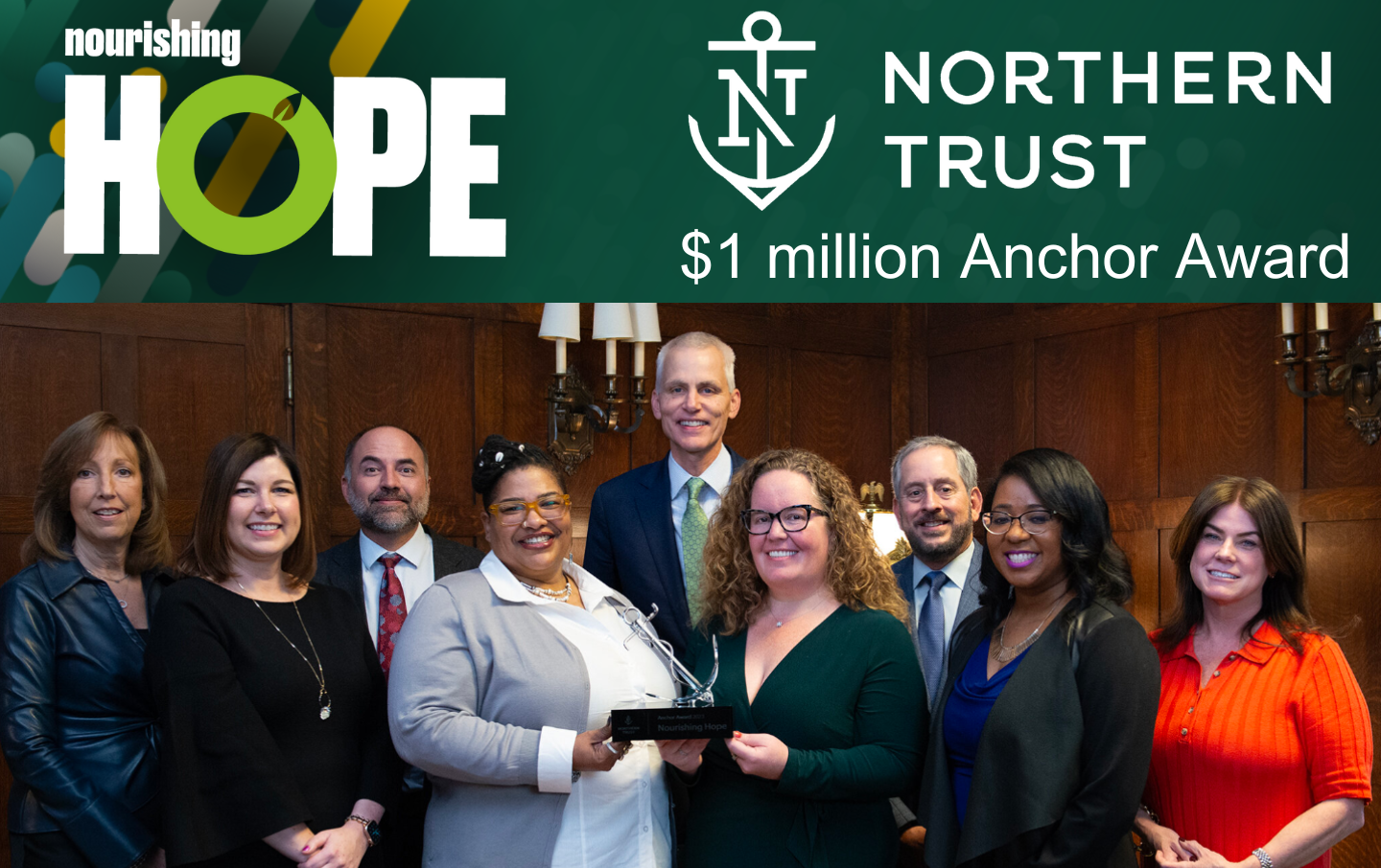 Members of Nourishing Hope's leadership team stand with Northern Trust executives to receive the inaugural Anchor Award for $1million.